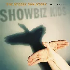 Pochette Showbiz Kids: The Steely Dan Story 1972–1980