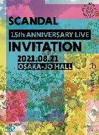 Pochette SCANDAL 15th ANNIVERSARY LIVE『INVITATION』at OSAKA-JO HALL