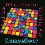Pochette Get Out on the Dancefloor (The Remixes)