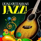 Pochette Duas Guitarras • Jazz!