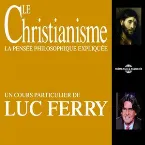 Pochette Le Christianisme : La Pensée philosophique expliquée