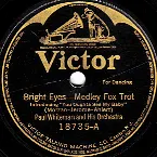 Pochette Bright Eyes - Medley (Introducing "You Oughta See My Baby") / Love Bird - Medley (Introducing "Under The Honeymoon")