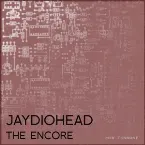Pochette Jaydiohead: The Encore