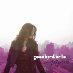 Pochette Goodbye & Hello