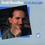 Pochette Scott Hamilton Plays Ballads