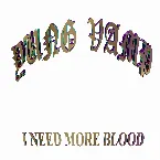 Pochette I NEED MORE BLOOD