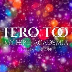 Pochette Hero Too (from "My Hero Academia")