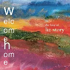 Pochette Welcome Home: The Very Best of Liz Story