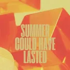 Pochette Summer Could Have Lasted