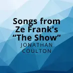 Pochette Songs from Ze Frank’s “The Show”