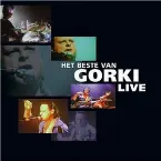 Pochette Het beste van Gorki live