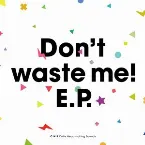 Pochette Don't waste me! E.P.