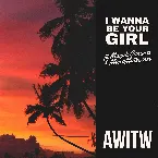 Pochette I Wanna Be Your Girl