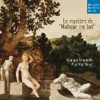 Pochette Le mystère de “Malheur me bat”