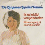 Pochette Ik zal altijd van je houden / Waarom ging jij naar die ander