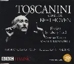 Pochette Toscanini Conducts Beethoven: Eroica, Egmont, Leonore No. 3