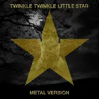 Pochette Twinkle, Twinkle, Little Star (Metal version)