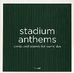 Pochette Stadium Anthems: Songs and Sounds for Game Day
