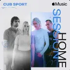 Pochette Apple Music Home Session: Cub Sport