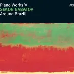 Pochette Piano Works V: Around Brazil