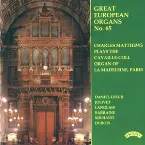 Pochette Great European Organs, No. 65: Charles Matthews Plays the Cavaille-Coll Organ of La Madeleine, Paris