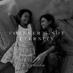 Pochette Forever's Not Eternity