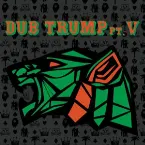 Pochette Dub Trump Pt.V