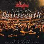 Pochette Friday the Thirteenth: Live at the Royal Albert Hall