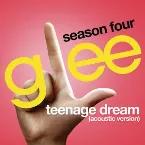 Pochette Teenage Dream (acoustic version)