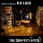 Pochette The Graffiti Artist: Original Soundtrack by Kid Loco - A Film By James Bolton