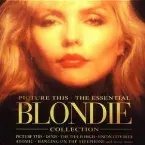 Pochette Picture This: The Essential Blondie Collection