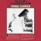 Pochette That Was Then, the Early Recordings of Michael McDonald