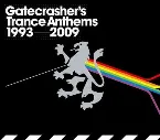 Pochette Gatecrasher’s Trance Anthems (1993–2009)