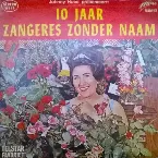 Pochette Johnny Hoes presenteert: 10 jaar Zangeres Zonder Naam