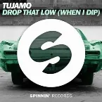 Pochette Drop That Low (When I Dip)