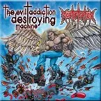 Pochette The Evil Addiction Destroying Machine