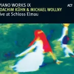 Pochette Piano Works IX: Live at Schloss Elmau