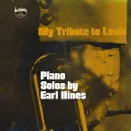Pochette My Tribute To Louis: Piano Solos By Earl Hines