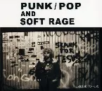 Pochette Punk/Pop and Soft Rage