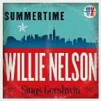 Pochette Summertime: Willie Nelson Sings Gershwin