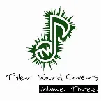 Pochette Tyler Ward Covers, Volume 3