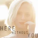 Pochette Here Without You