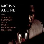 Pochette Monk Alone: The Complete Columbia Solo Studio Recordings 1962–1968