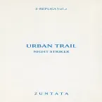 Pochette Z-REPLICA Vol.2 URBAN TRAIL NIGHT STRIKER
