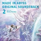 Pochette MADE IN ABYSS ORIGINAL SOUNDTRACK 2
