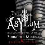 Pochette The Asylum for Wayward Victorian Girls: Behind the Musical