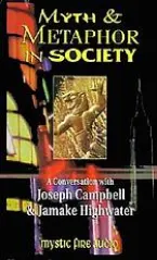 Pochette Myth & Metaphor in Society: A Conversation With Joseph Campbell & Jamake Highwater