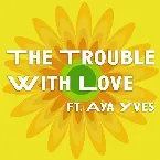 Pochette The Trouble With Love