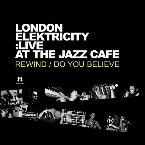 Pochette Live at the Jazz Cafe: Rewind / Do You Believe