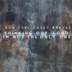Pochette Thinking Out Loud / I’m Not the Only One